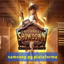 samsung pg plataforma